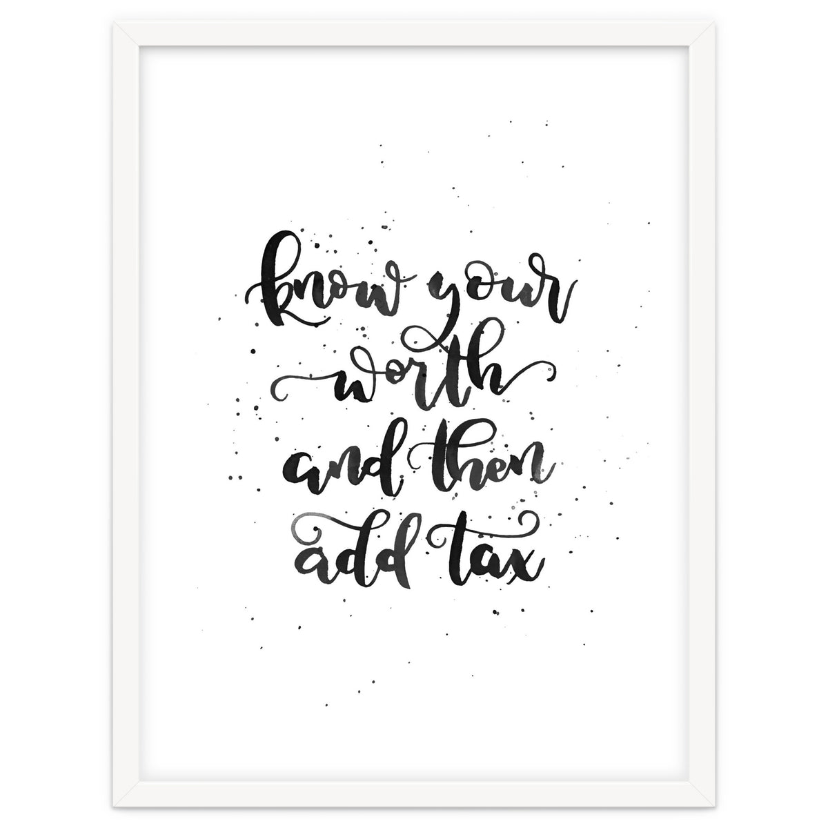 Know Your Worth And Then Add Tax