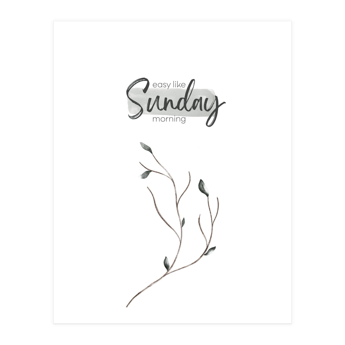 Easy like Sunday morning (Print Only)