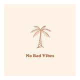 No Bad Vibes (Print Only) thumbnail