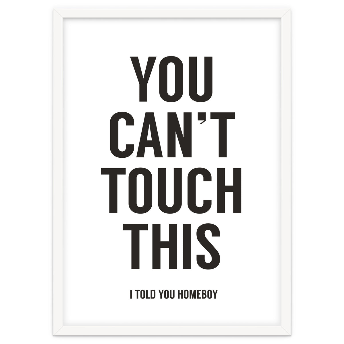 You Cant Touch This White