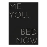 Me You Bed Now Black (Print Only) thumbnail