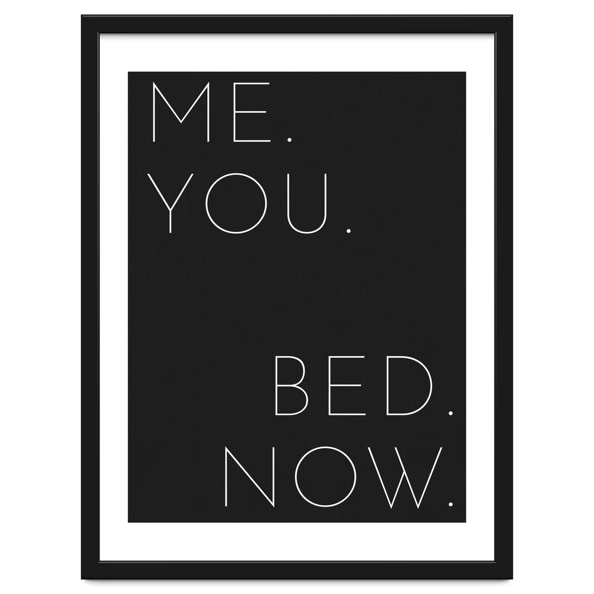 Me You Bed Now Black