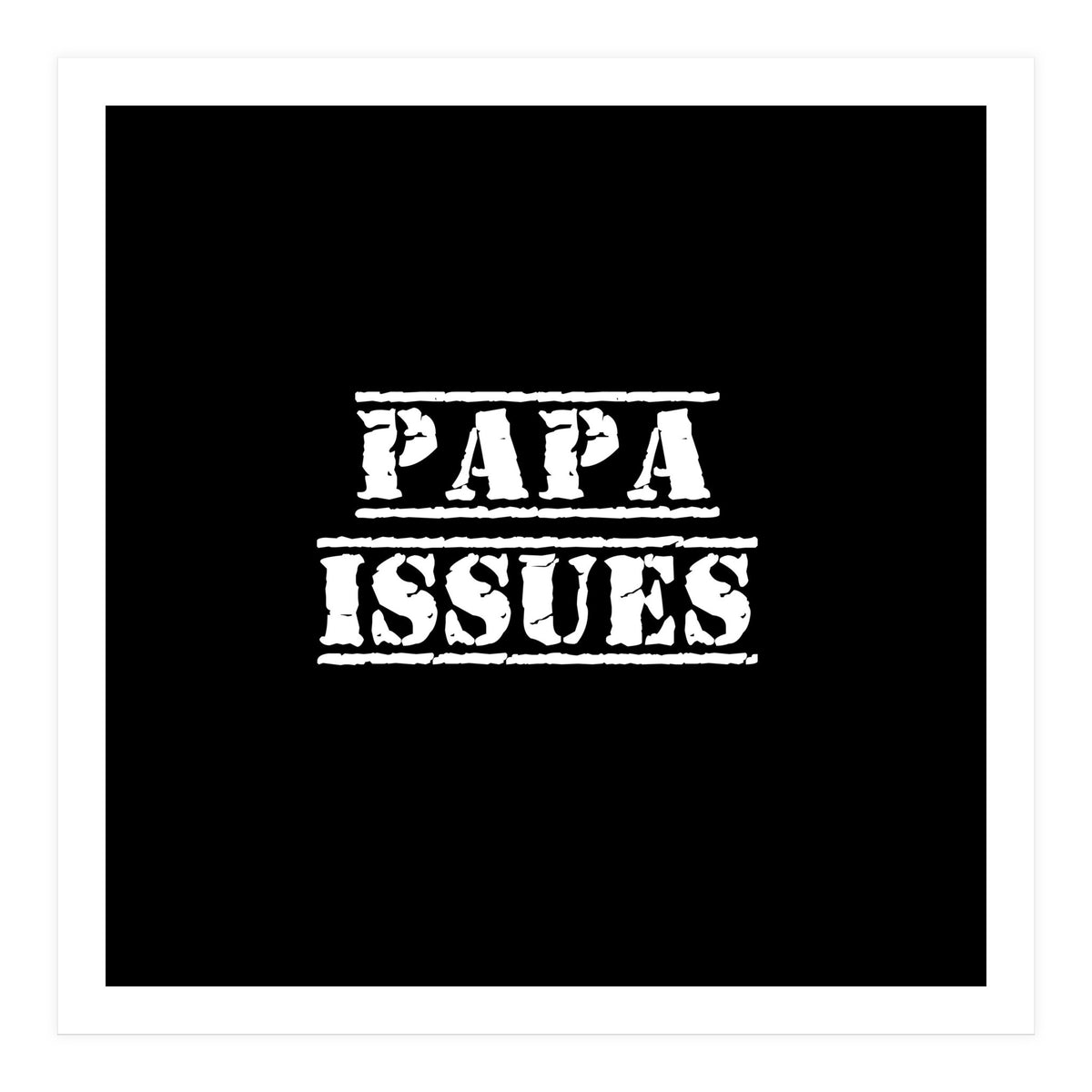 Papa issues - French daddy issues (Print Only)