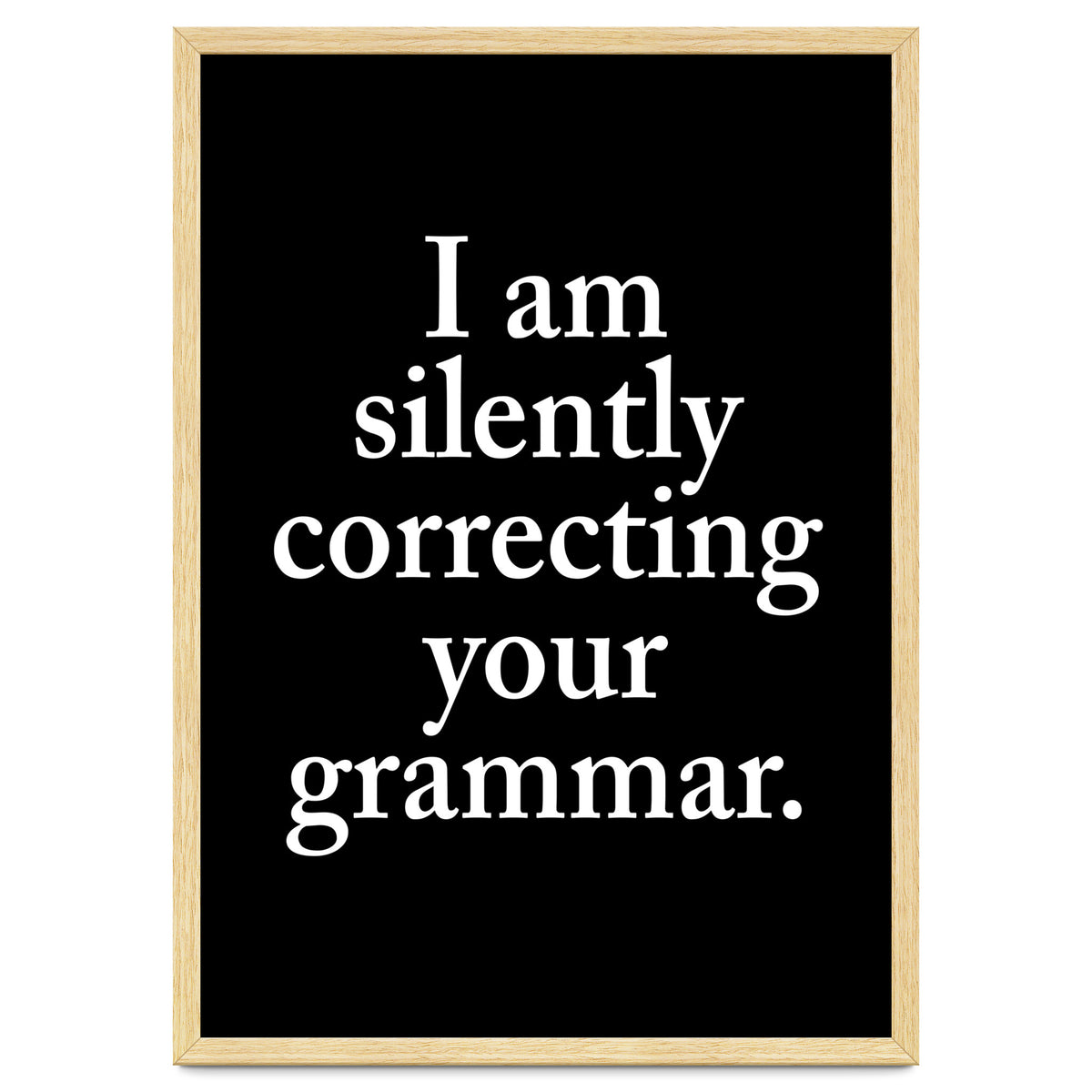 I Am Silently Correcting Your Grammar Black