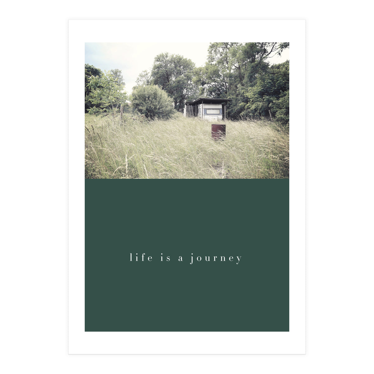 Life is a journey (Print Only)