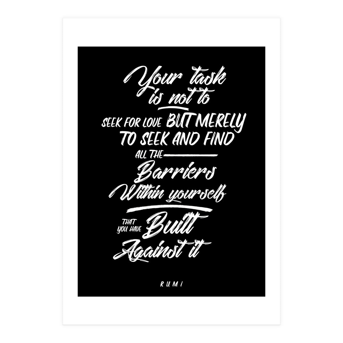 Don't Seek For Love - Rumi Quote Typography (Print Only)