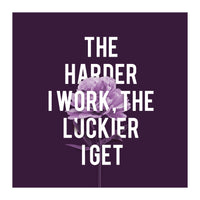 Work Hard Be Lucky (Print Only)