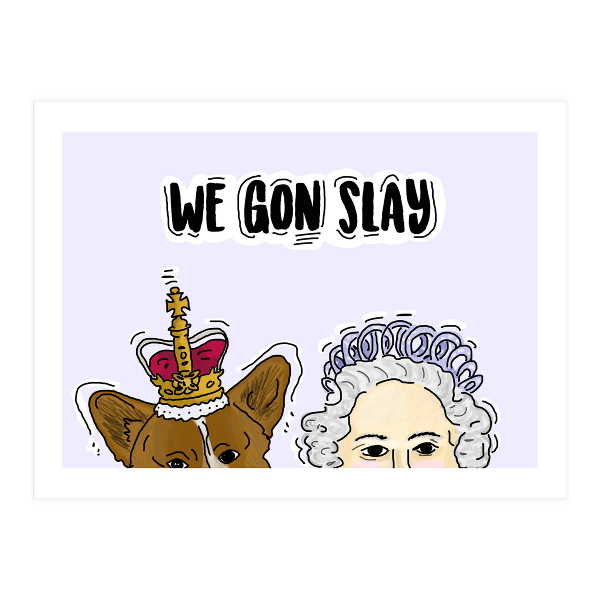 Slay Queen (Print Only)