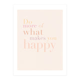 Do More Of What Makes You Happy, Pastel (Print Only) thumbnail