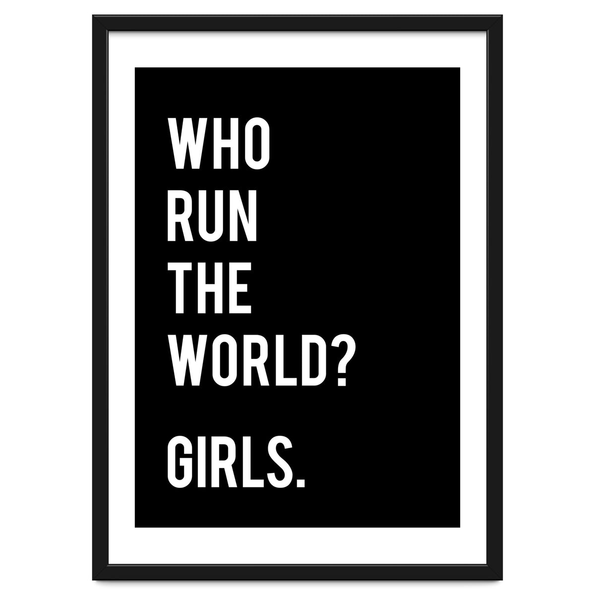 Who Run The World? Girls.