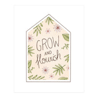 Grow And Flourish (Print Only)