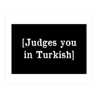 Judges You In Turkish (Print Only)