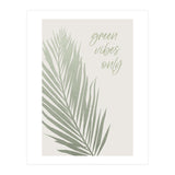 Green vibes only (Print Only) thumbnail