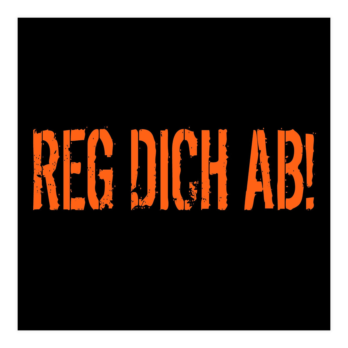 Reg Dich Ab - Calm down! (Print Only)