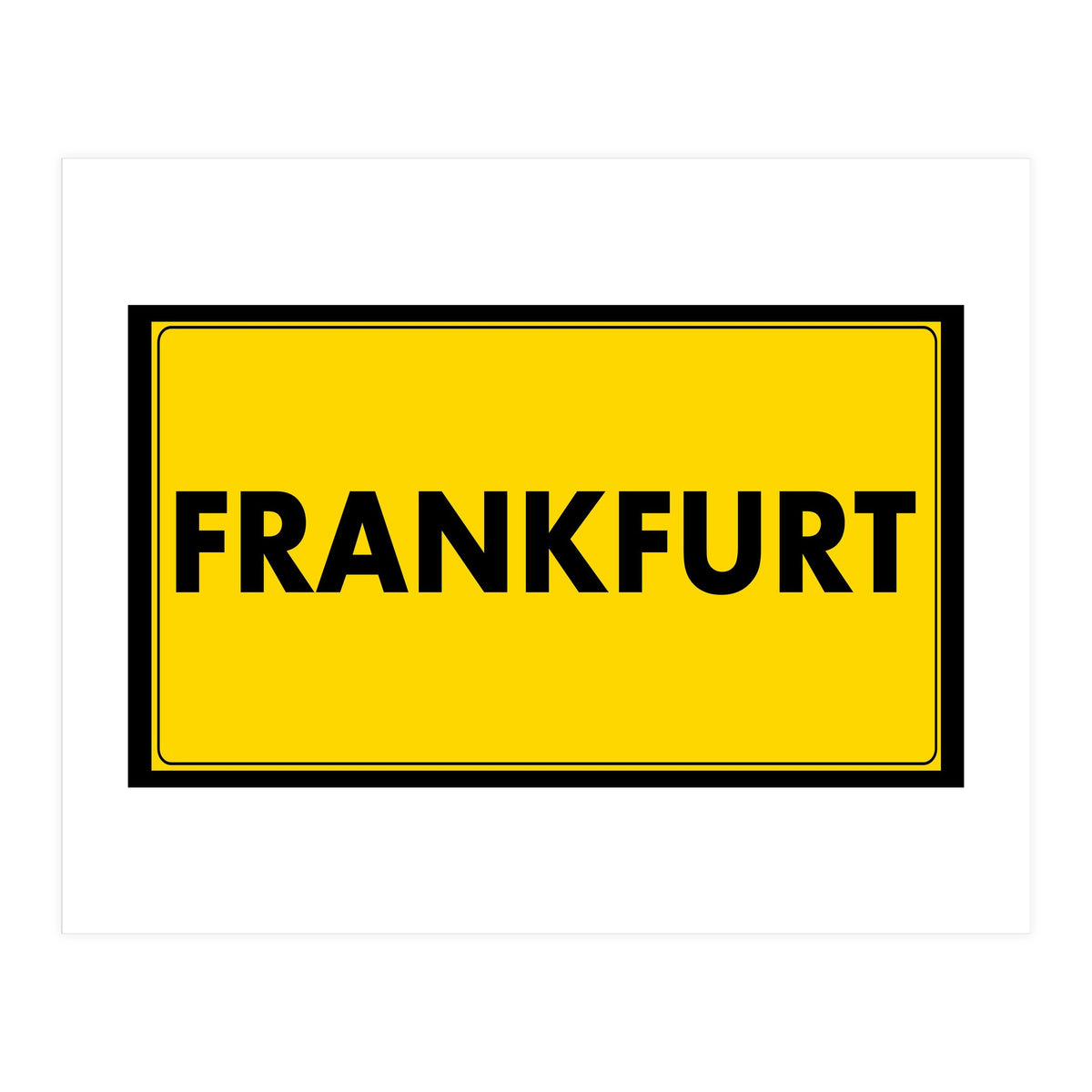 Let`s go to Frankfurt, Germany! Yellow road sign (Print Only)