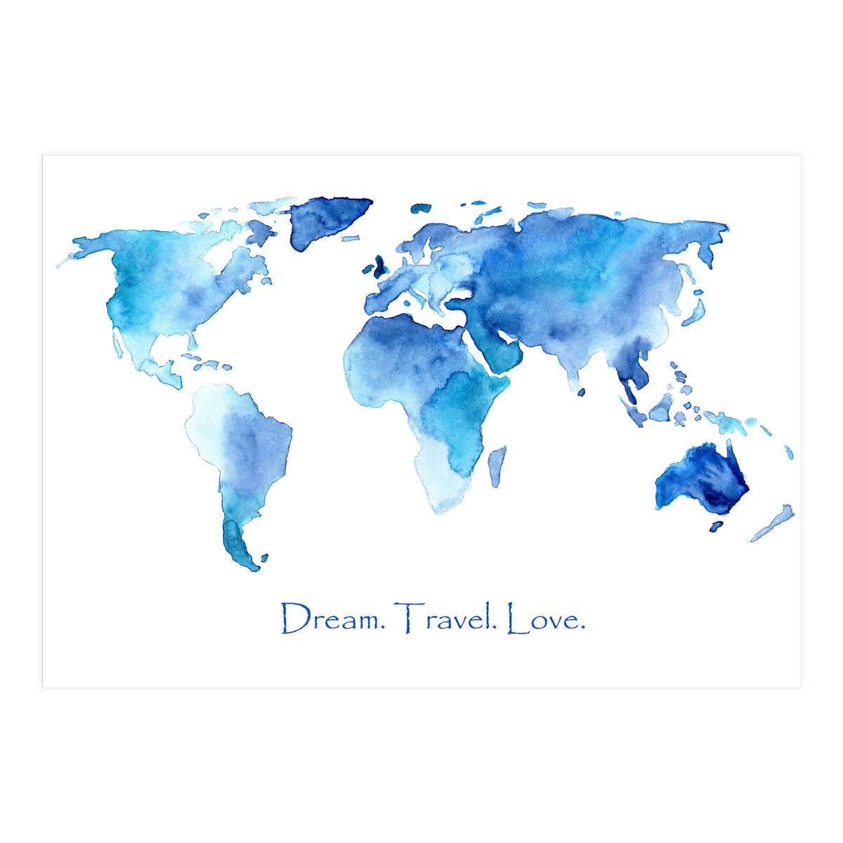 Dream. Travel. Love || watercolor (Print Only)