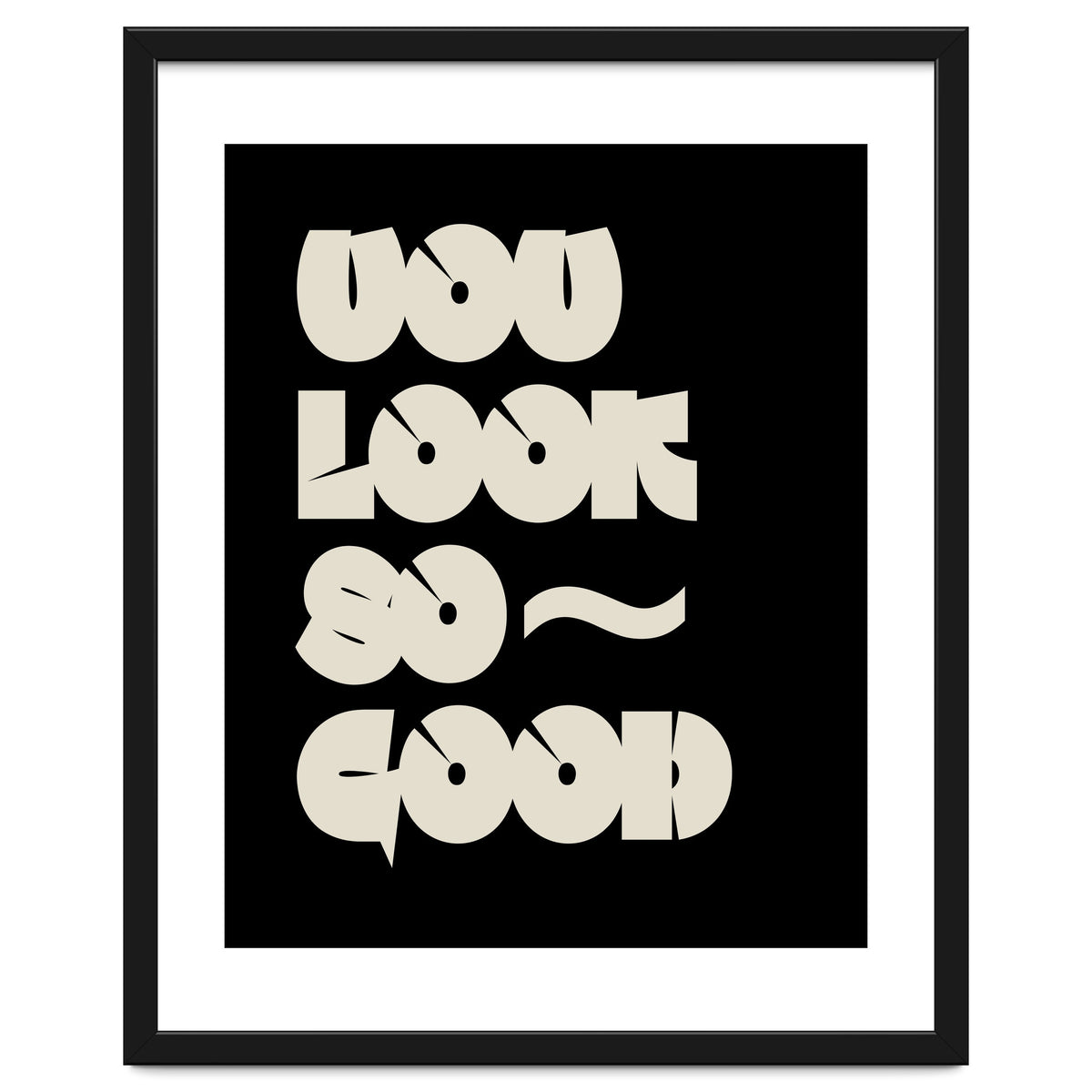 You Look So Good