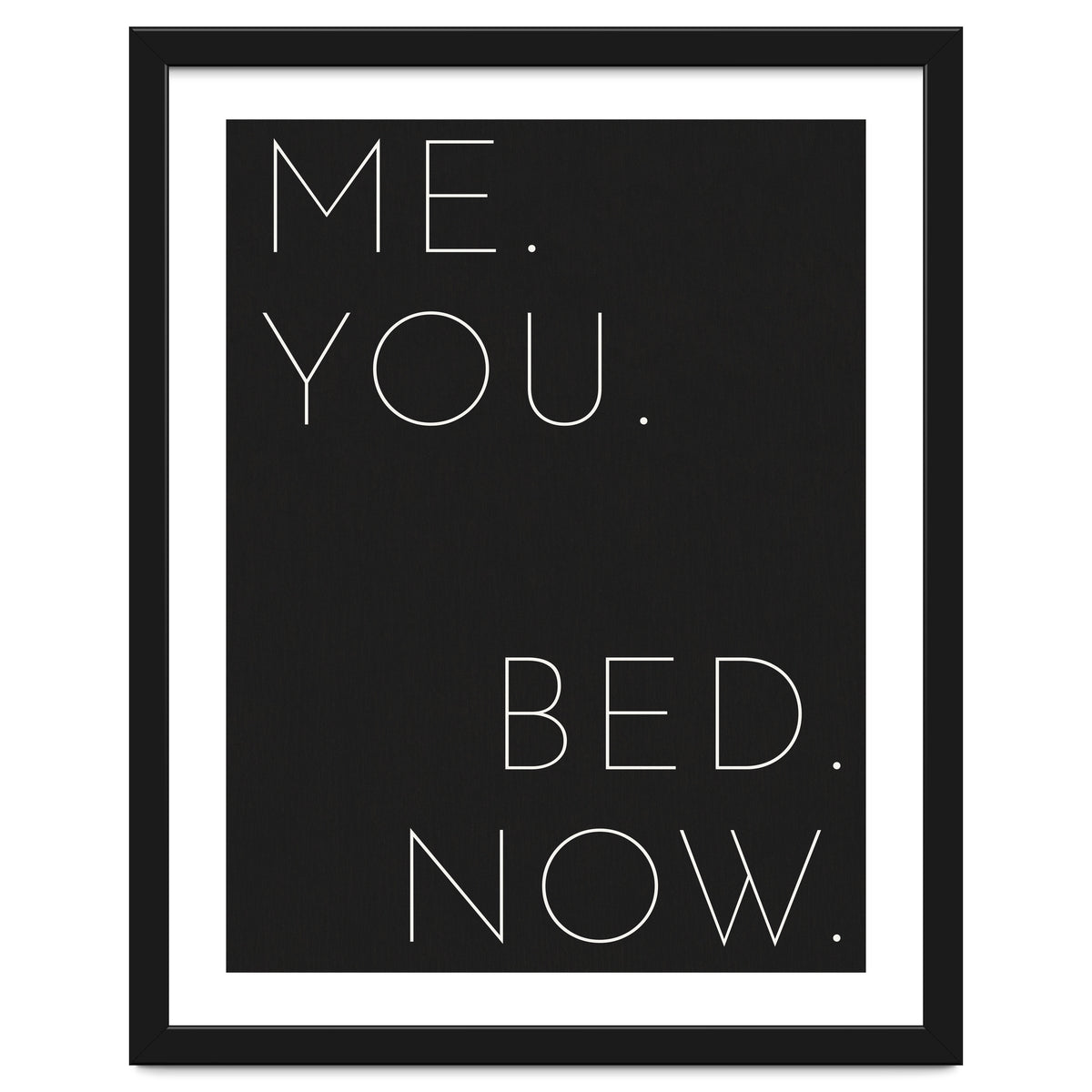 Me You Bed Now Black