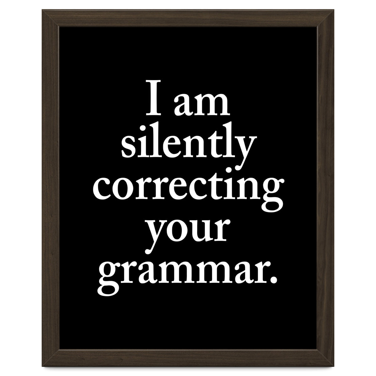 I Am Silently Correcting Your Grammar Black