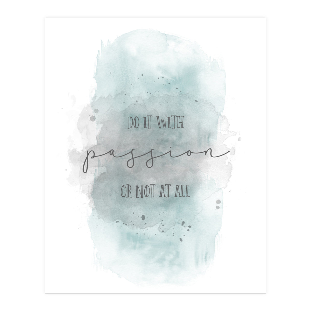Do it with passion or not at all | watercolor turquoise (Print Only)
