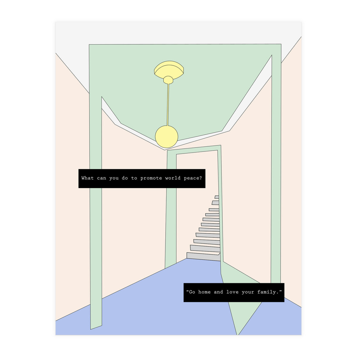 Go home and love your family (Print Only)