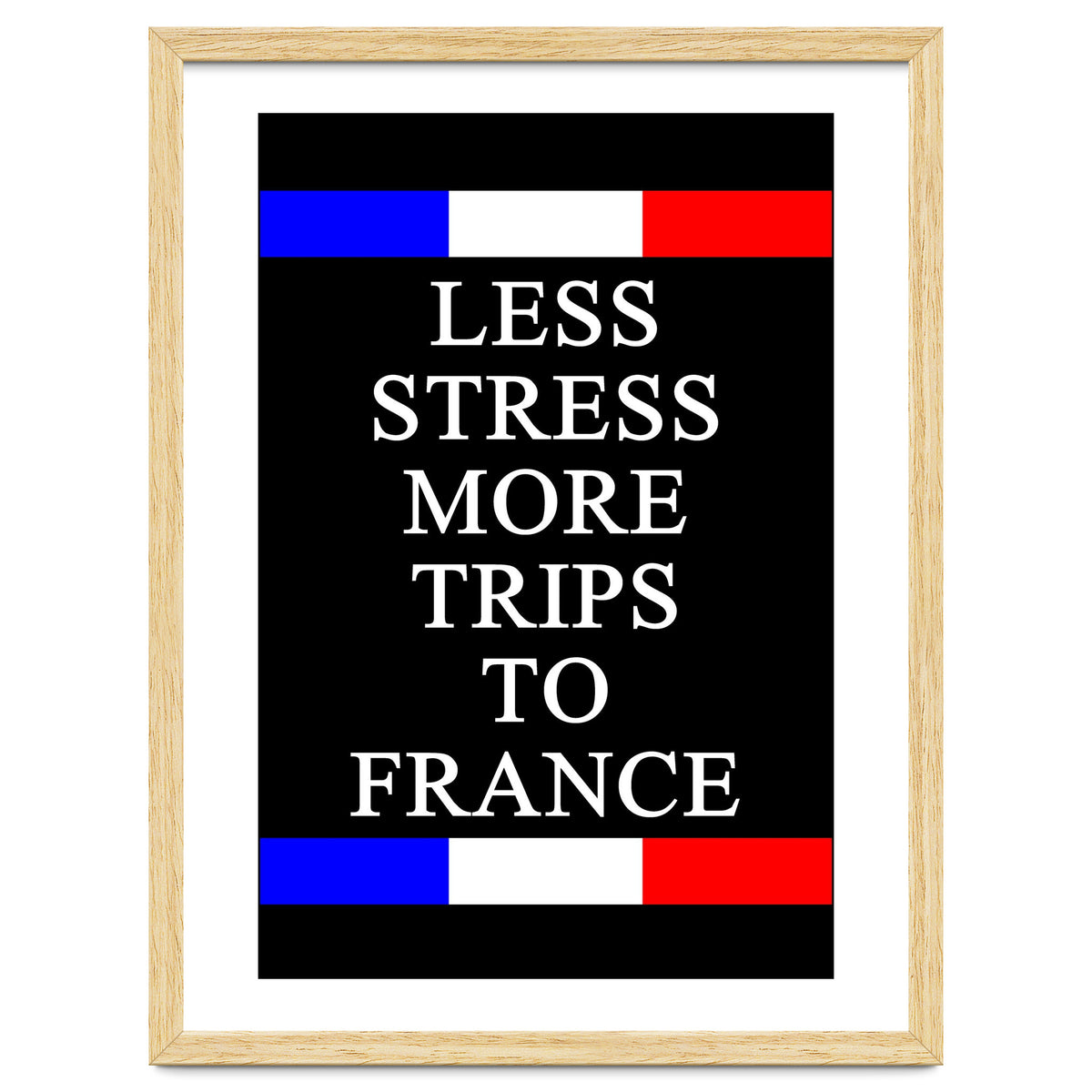 Less Strees More Trips To France