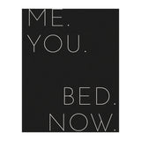 Me You Bed Now Black (Print Only) thumbnail
