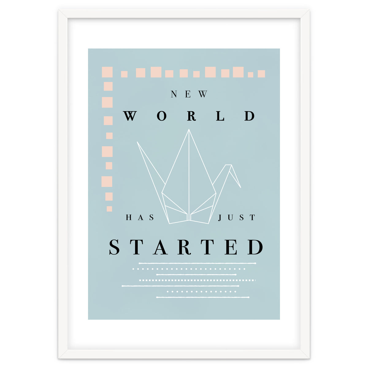 THE NEW WORLD HAS JUST STARTED