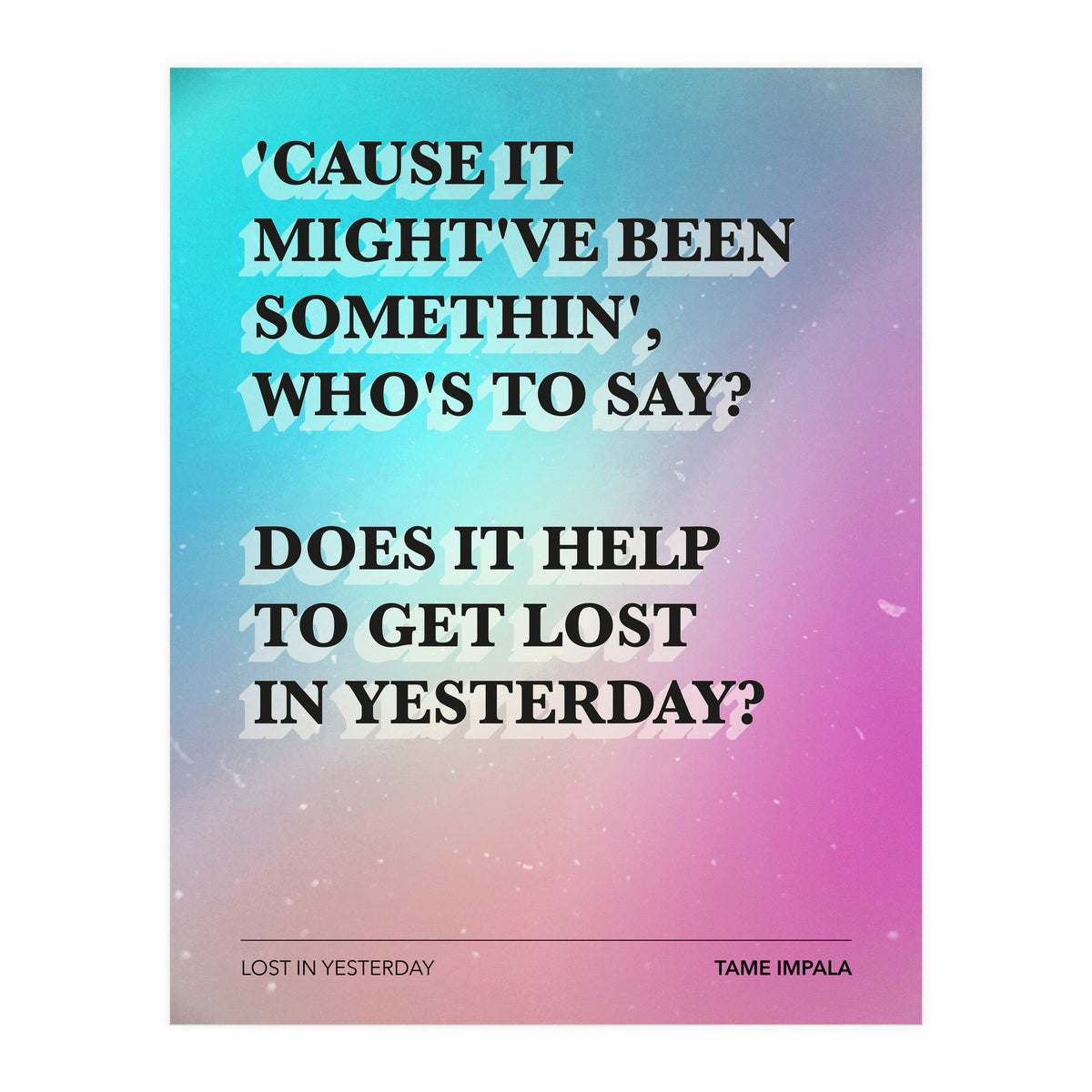 Tame Impala - Lost In Yesterday (Print Only)