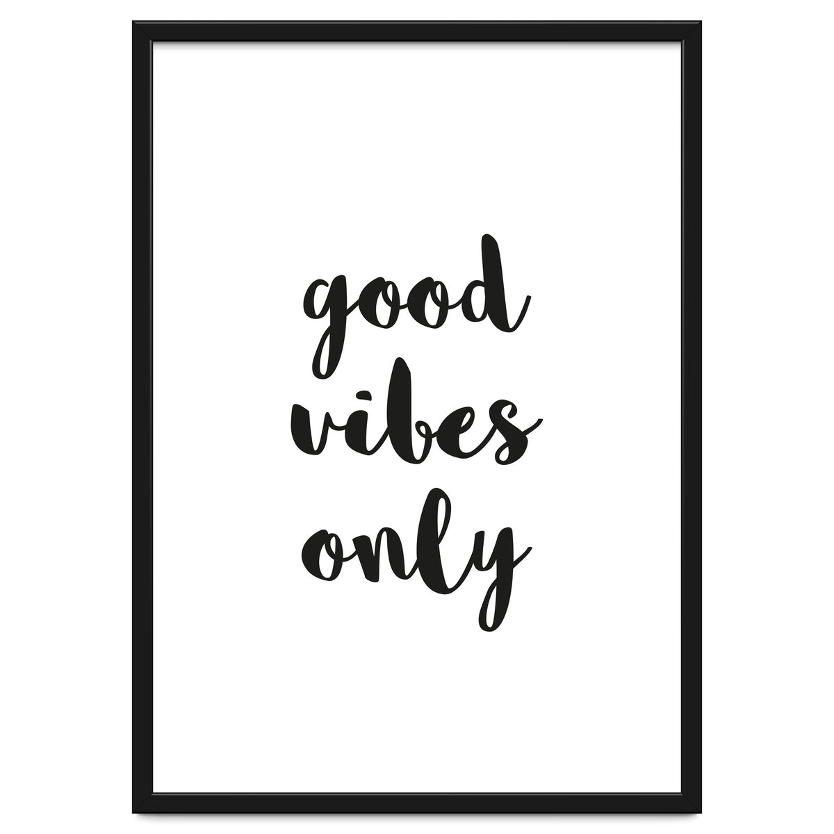 Good Vibes Only