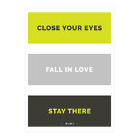 Close Your Eye, Fall In Love, Stay There - Rumi Quote Typography (Print Only)