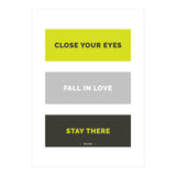 Close Your Eye, Fall In Love, Stay There - Rumi Quote Typography (Print Only) thumbnail