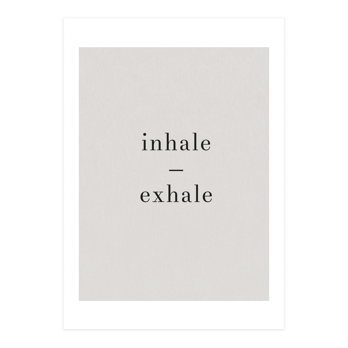 Inhale Exhale Grey Yoga (Print Only)