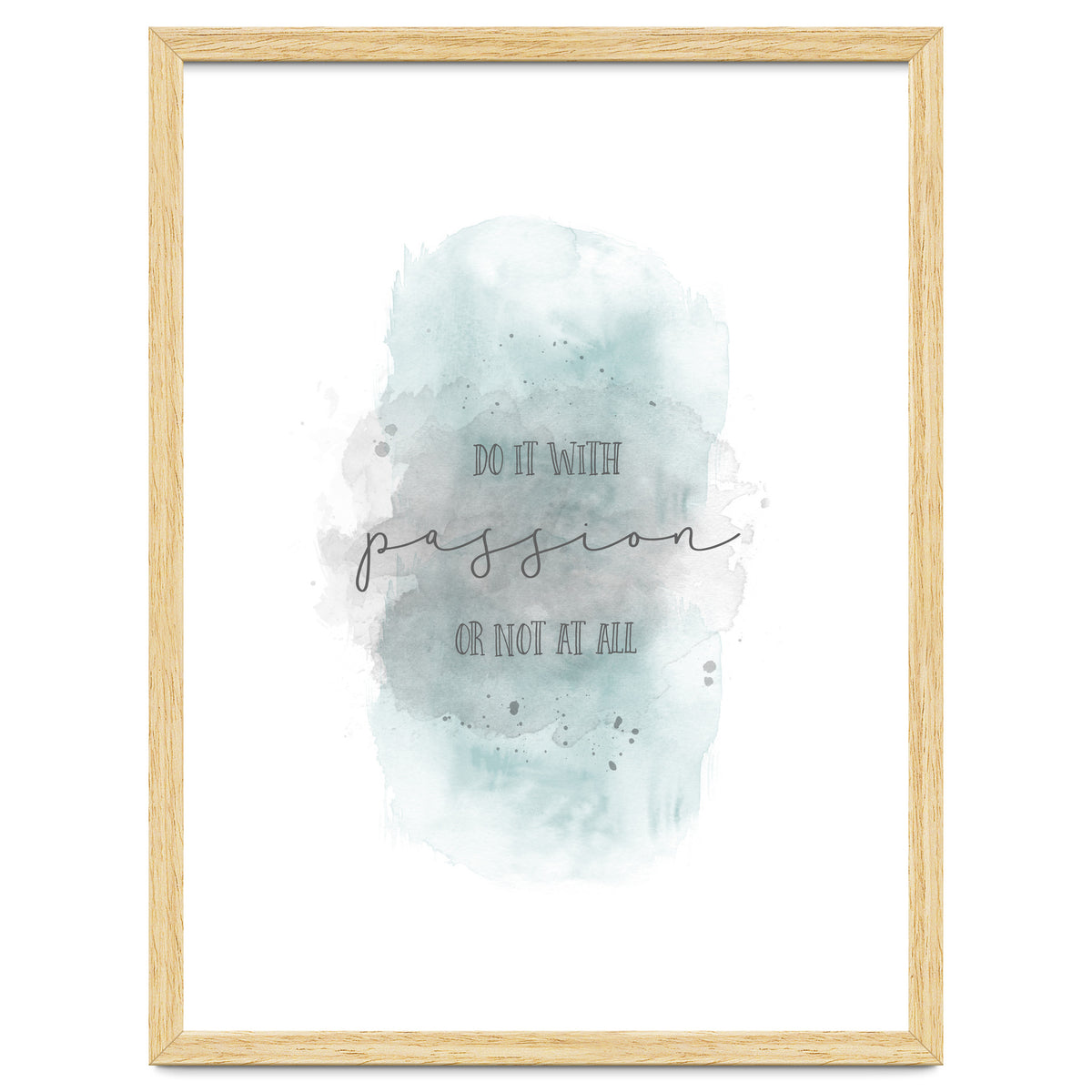 Do it with passion or not at all | watercolor turquoise