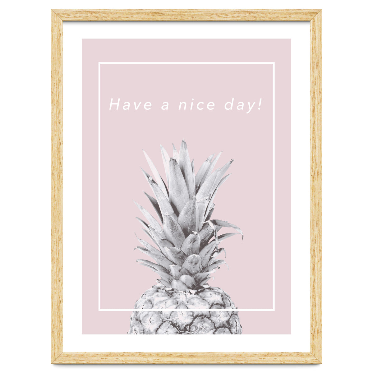 Have a nice day! - Pineapple Pink