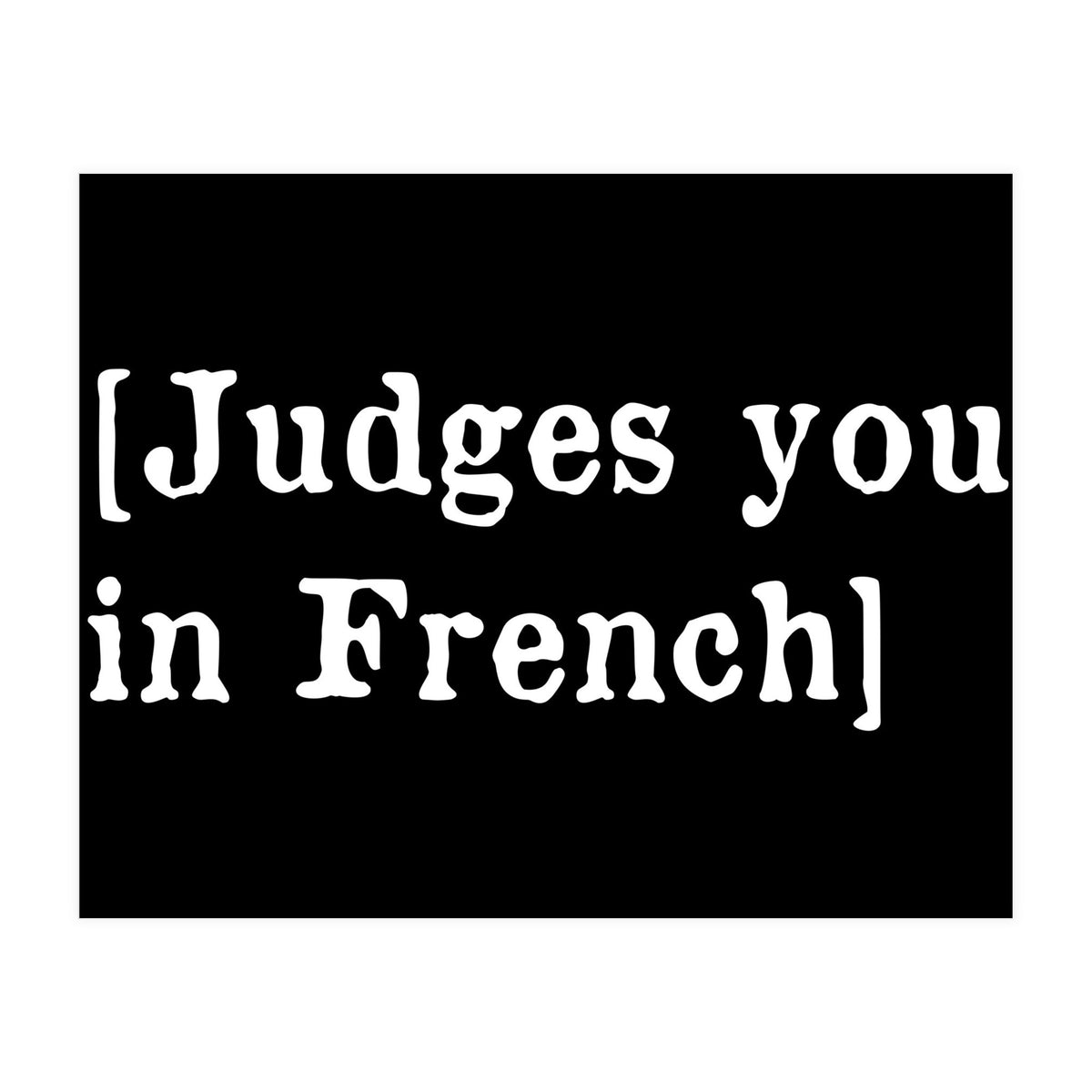 Judges You In French (Print Only)