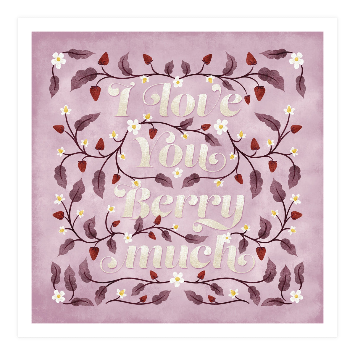 I Love You Berry Much (Print Only)