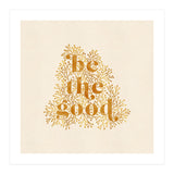 Be The Good (Print Only) thumbnail