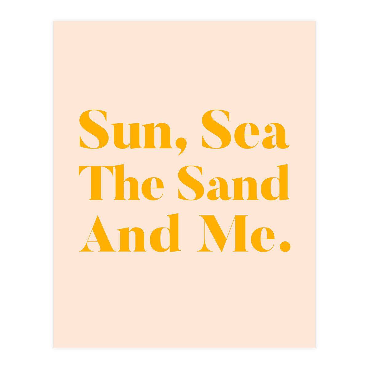 Sun, Sea, The Sand & Me (Print Only)