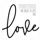 Together we built a life we love (Print Only) thumbnail