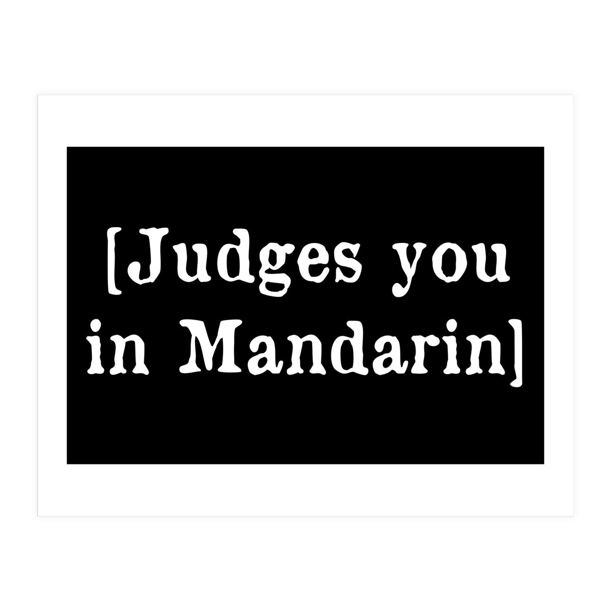 Judges you in Mandarin (Print Only)