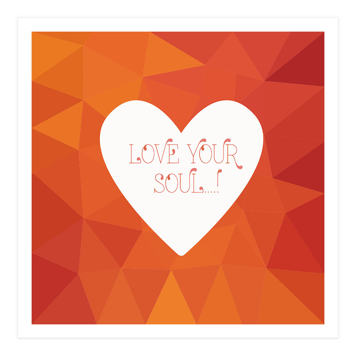 Love Your Soul  (Print Only)