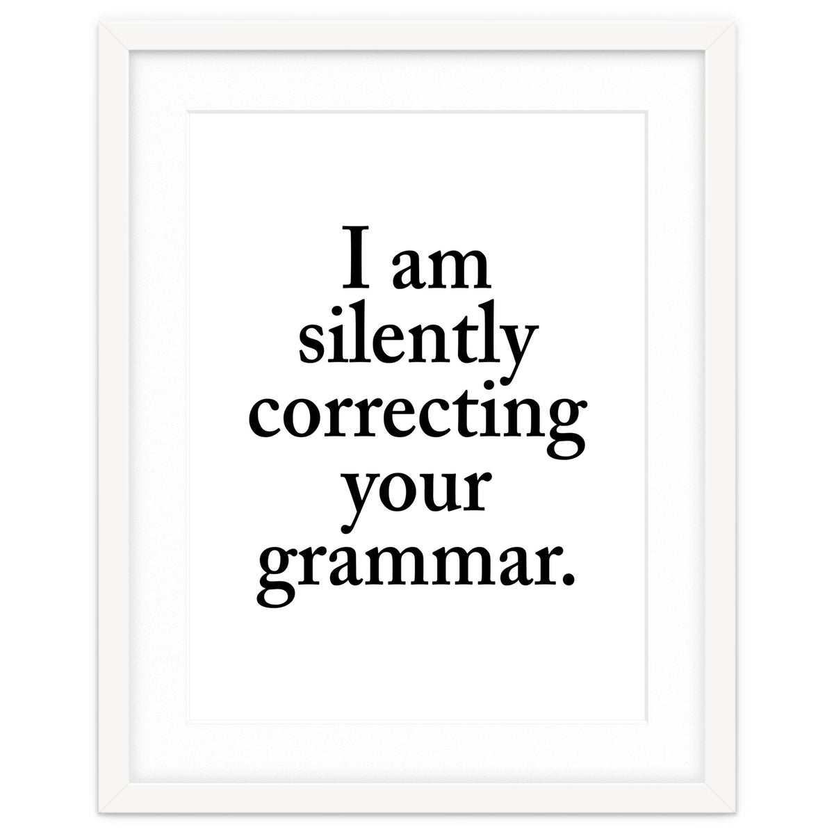 I Am Silently Correcting Your Grammar