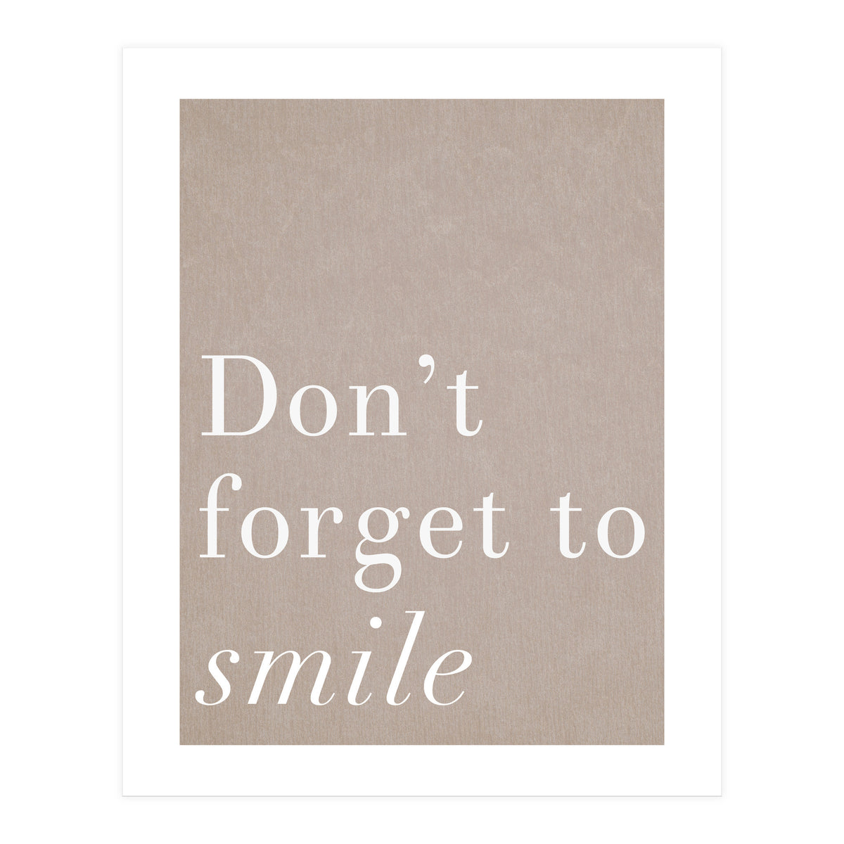 Don't Forget To Smile (Print Only)