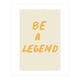 Be a Legend (Print Only) thumbnail