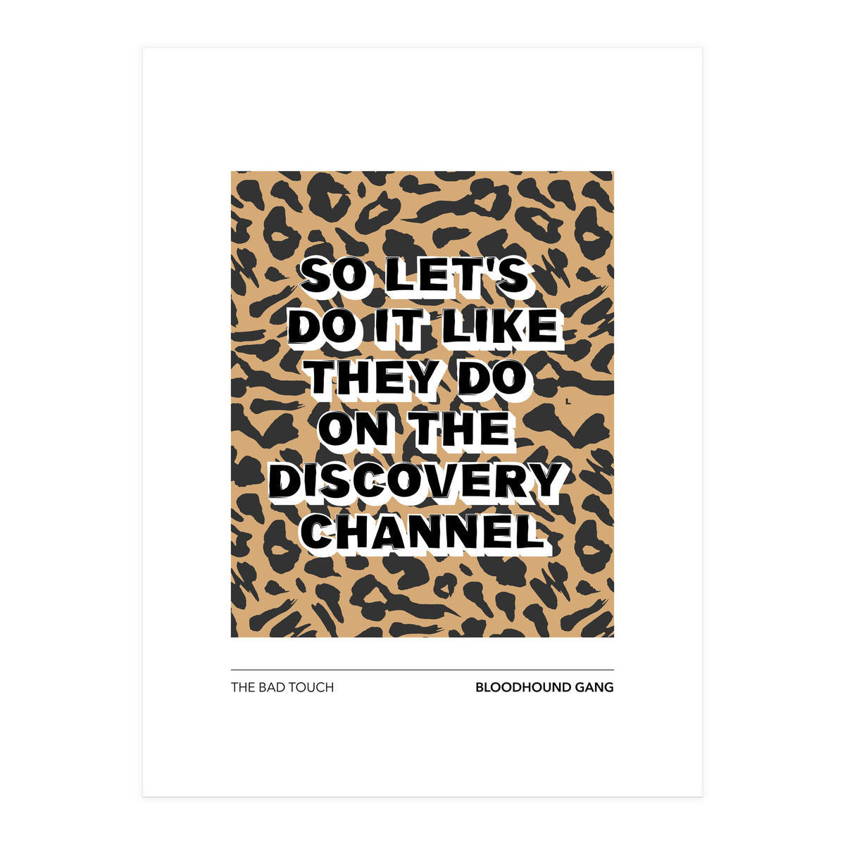 The Bad Touch - Bloodhound Gang (Print Only)