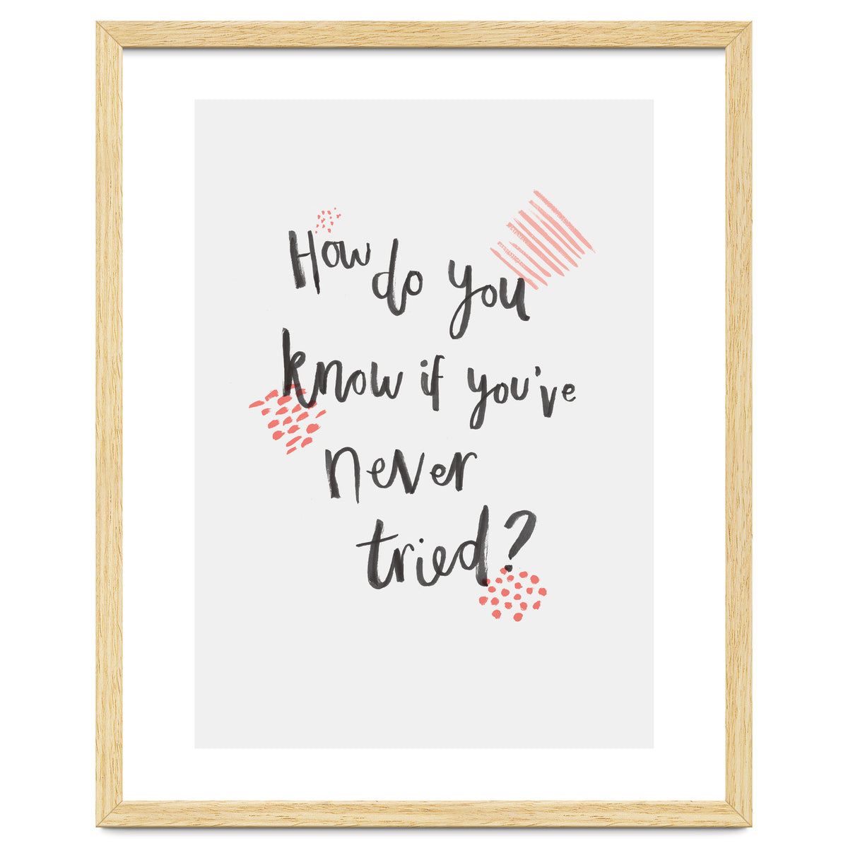 How Do You Know If You've Never Tried