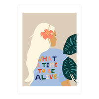 What A Time To Be Alive | Blonde Woman with a Positive Mindset Gratitude & Good Vibes | Fun Tropical (Print Only)