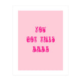 You Got This Babe (Print Only) thumbnail