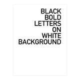 BLACK BOLD LETTERS (Print Only) thumbnail